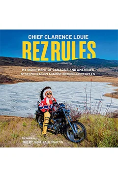 Rez Rules: My Indictment of Canada's and America's Systemic Racism against Indigenous Peoples