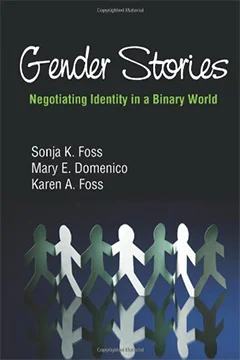 Gender Stories: Negotiating Identity in a Binary World