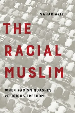 The Racial Muslim: When Racism Quashes Religious Freedom