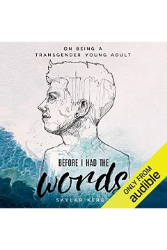 Before I Had the Words: On Being a Transgender Young Adult