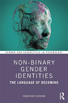 Non-binary Gender Identities The Language of Becoming