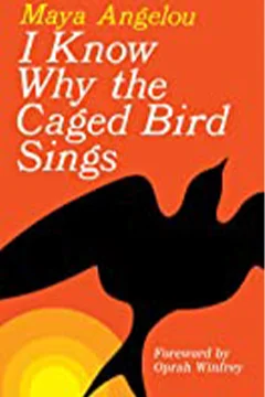 I Know Why the Caged Bird Sings