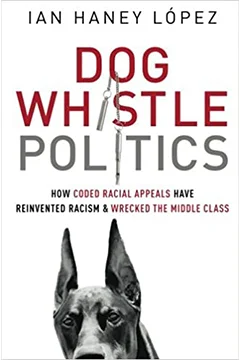 Dog Whistle Politics: