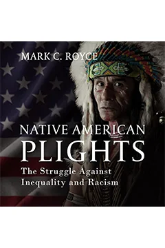 Native American Plights: The Struggle against Inequality and Racism